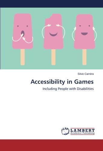 Accessibility in Games: Including People with Disabilities