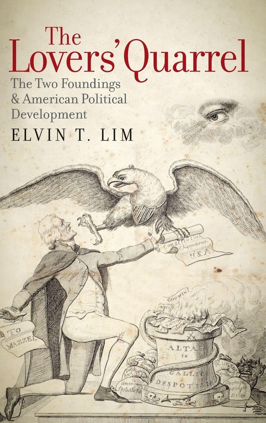 Lovers' Quarrel: The Two Foundings and American Political Development