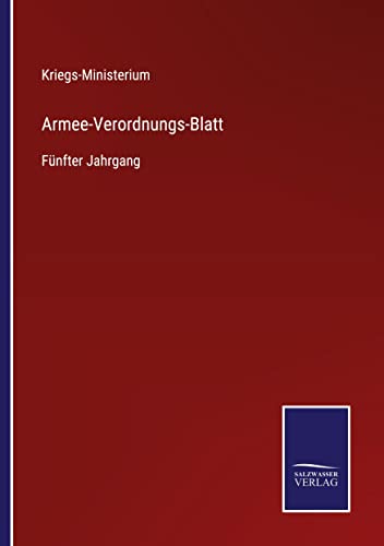 Armee-Verordnungs-Blatt: Fünfter Jahrgang