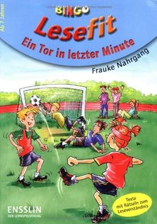 Ein Tor in letzter Minute. Texte mit Rätseln zum Leseverständnis. Bingo Lesefit