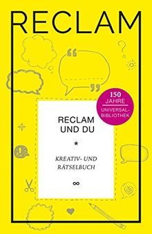 Reclam und Du: Kreativ- und Rätselbuch. Jubiläumsausgabe (Jubiläumsausgabe UB)