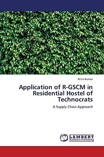 Application of R-GSCM in Residential Hostel of Technocrats: A Supply Chain Approach