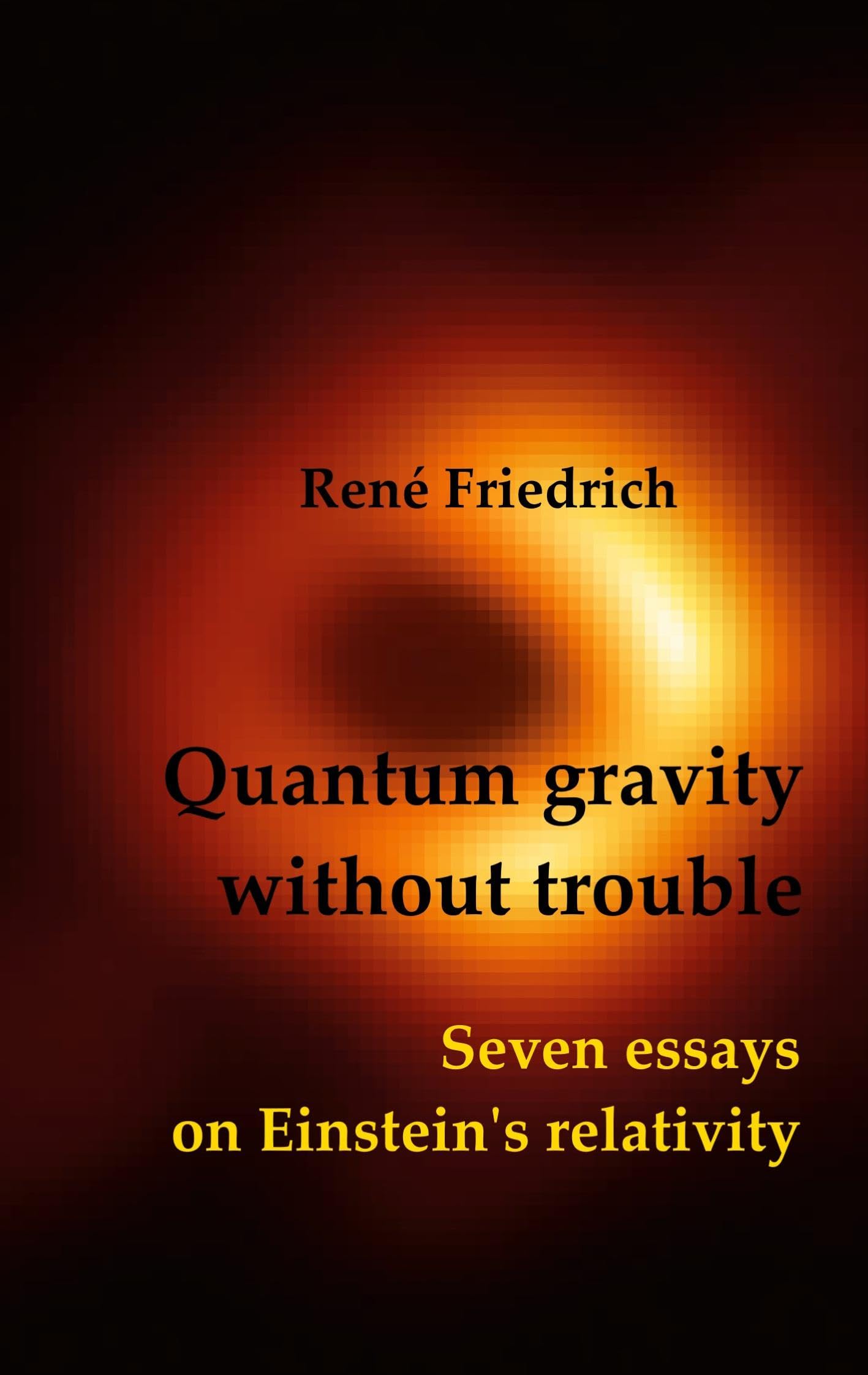Quantum gravity without trouble: Seven essays on Einstein's relativity
