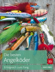 Die besten Angelköder: Erfolgreich zum Fang