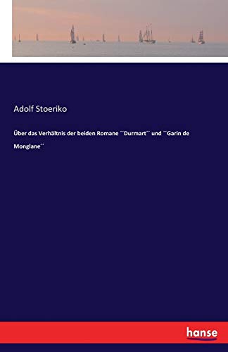Über das Verhältnis der beiden Romane ´´Durmart´´ und ´´Garin de Monglane´´
