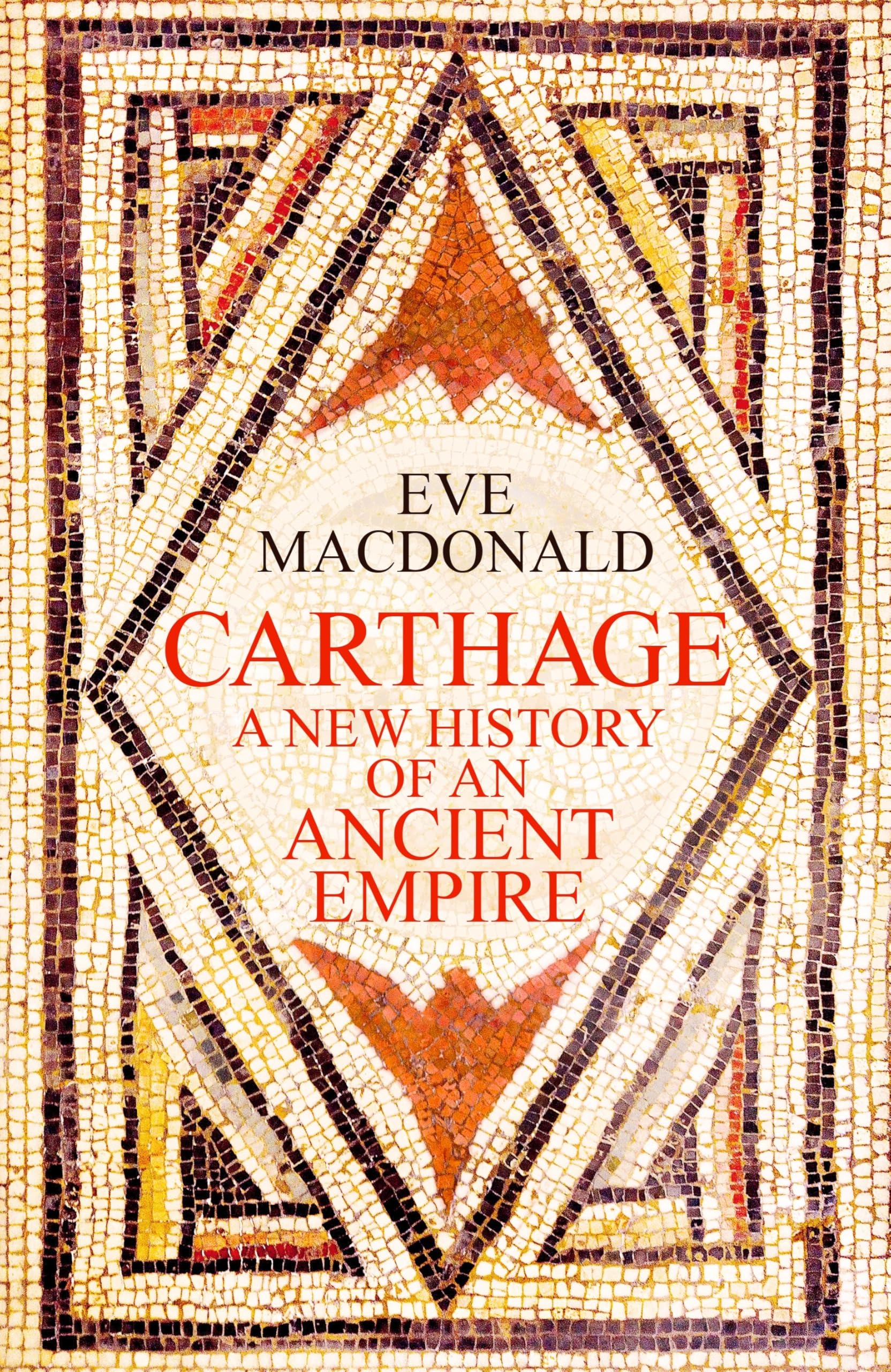 Eve Macdonald Carthage, A New History Of An Ancient Empire
