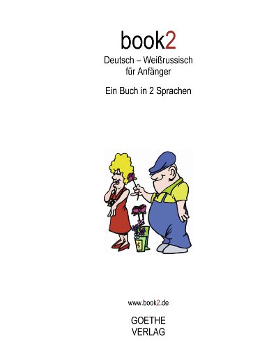book2 Deutsch - Weißrussisch für Anfänger: Ein Buch in 2 Sprachen