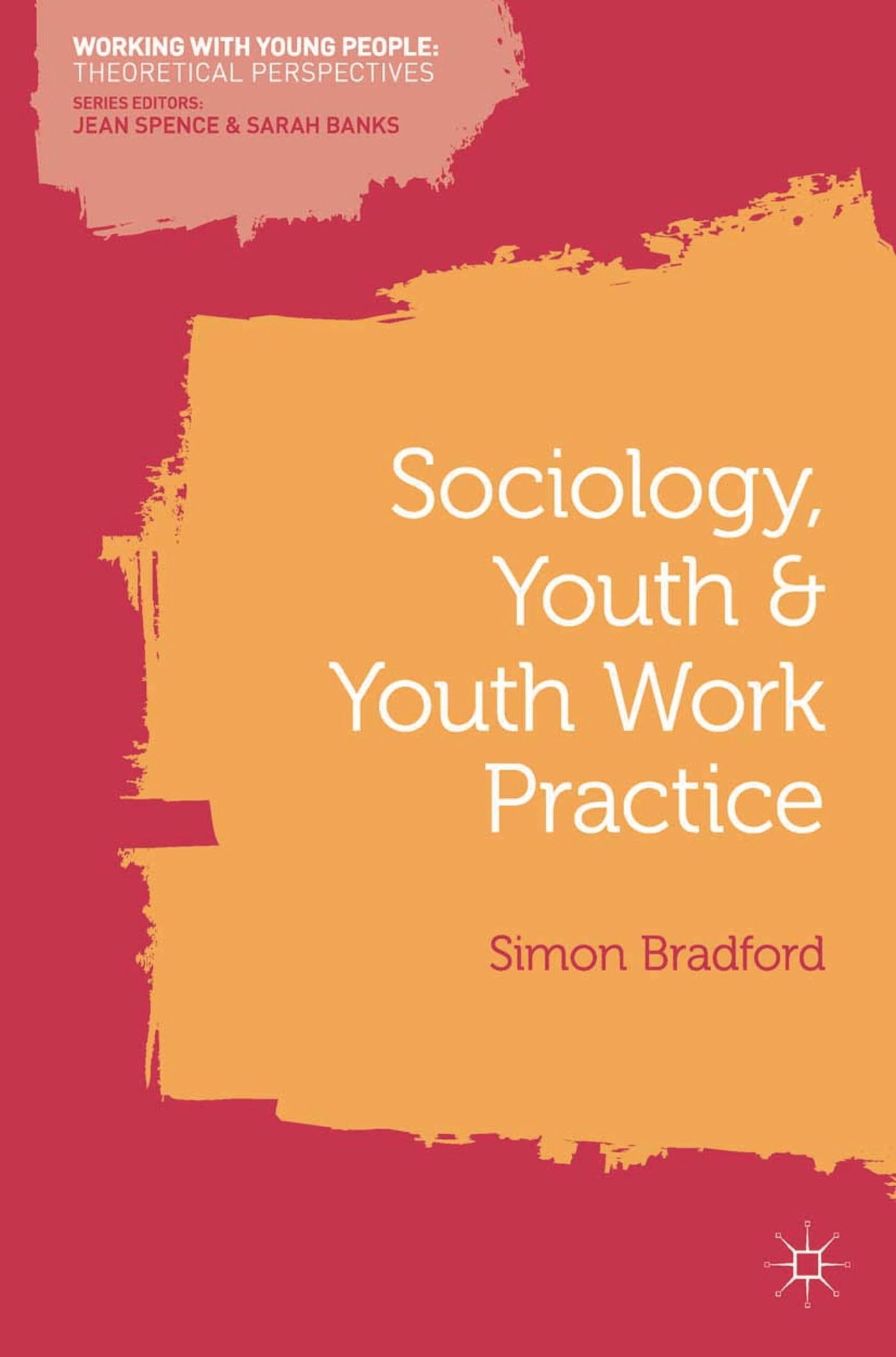 Sociology, Youth and Youth Work Practice (Working with Young People)