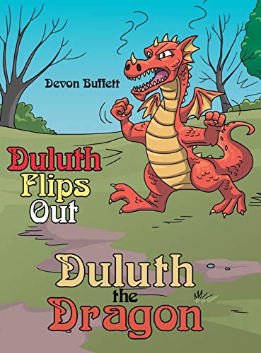 Duluth the Dragon: Duluth Flips Out