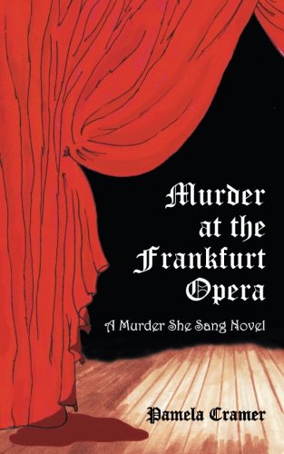 Murder at the Frankfurt Opera: A Murder She Sang Novel