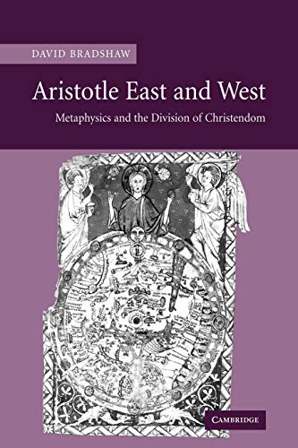 Bradshaw Aristotle East And West, Metaphysics And The Division Of Christendom