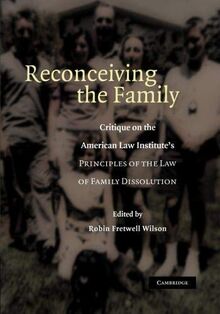 Reconceiving the Family: Critique on the American Law Institute's Principles of the Law of Family Dissolution
