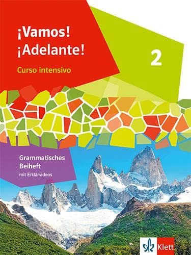 ¡Vamos! ¡Adelante! Curso intensivo 2: Grammatisches Beiheft 2. Lernjahr: Grammatisches Beiheft mit Klett-Erklärvideos 2. Lernjahr (¡Vamos! ¡Adelante! Curso intensivo. Ausgabe 3. Fremdsprache ab 2022)