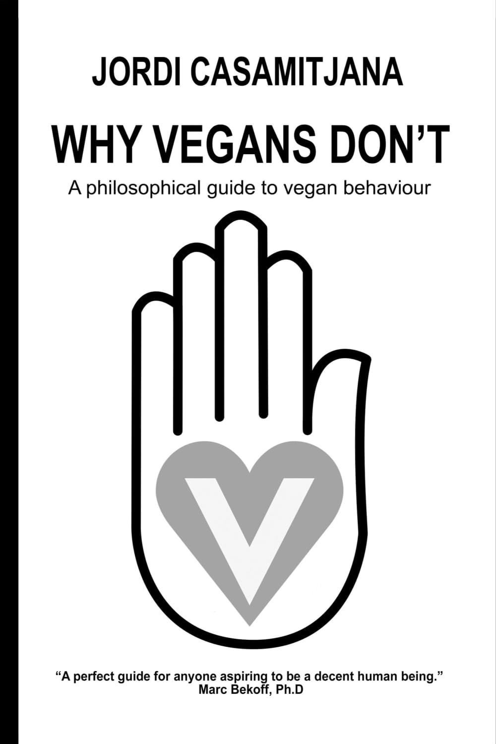 Why Vegans Don't: A philosophical guide to vegan behaviour