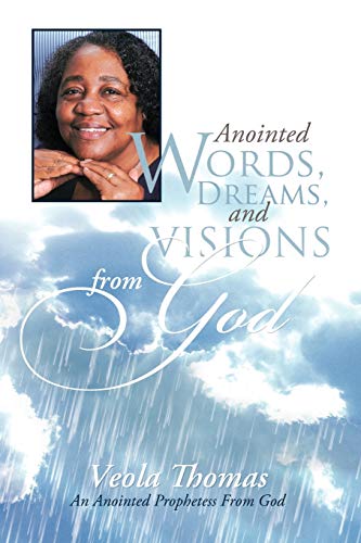 Anointed Words, Dreams, and Visions from God: An Anointed Prophetess from God