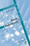 Warum Musikunterricht?: Eine Einführung in den Musikunterricht an Waldorfschulen