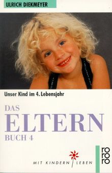 Das Elternbuch 4. Unser Kind im 4. Lebensjahr.