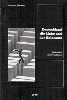 Deutschland, die Linke und der Holocaust: Politische Interventionen