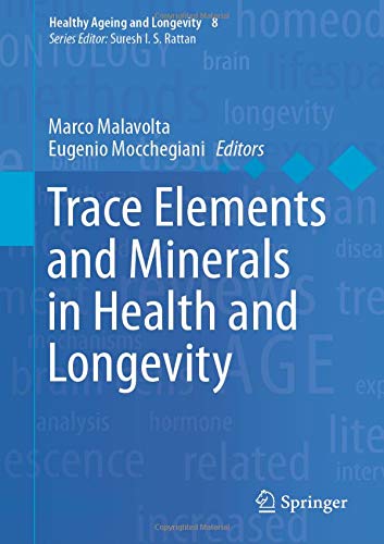 Trace Elements and Minerals in Health and Longevity (Healthy Ageing and Longevity, Band 8)