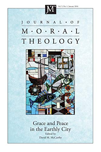 Journal of Moral Theology, Volume 5, Number 1: Grace and Peace in the Earthly City