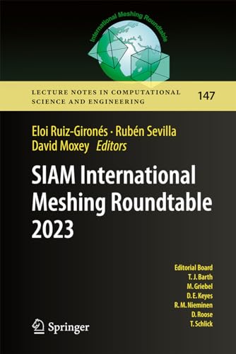 SIAM International Meshing Roundtable 2023 (Lecture Notes in Computational Science and Engineering, 147, Band 147)