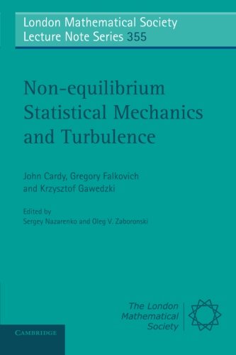 Non-equilibrium Statistical Mechanics and Turbulence (London Mathematical Society Lecture Note Series, Band 355)
