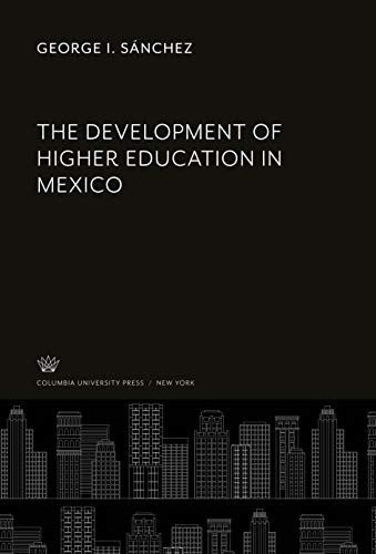 The Development of Higher Education in Mexico
