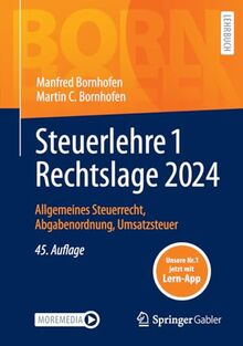 Steuerlehre 1 Rechtslage 2024: Allgemeines Steuerrecht, Abgabenordnung, Umsatzsteuer (Bornhofen Steuerlehre 1 LB)