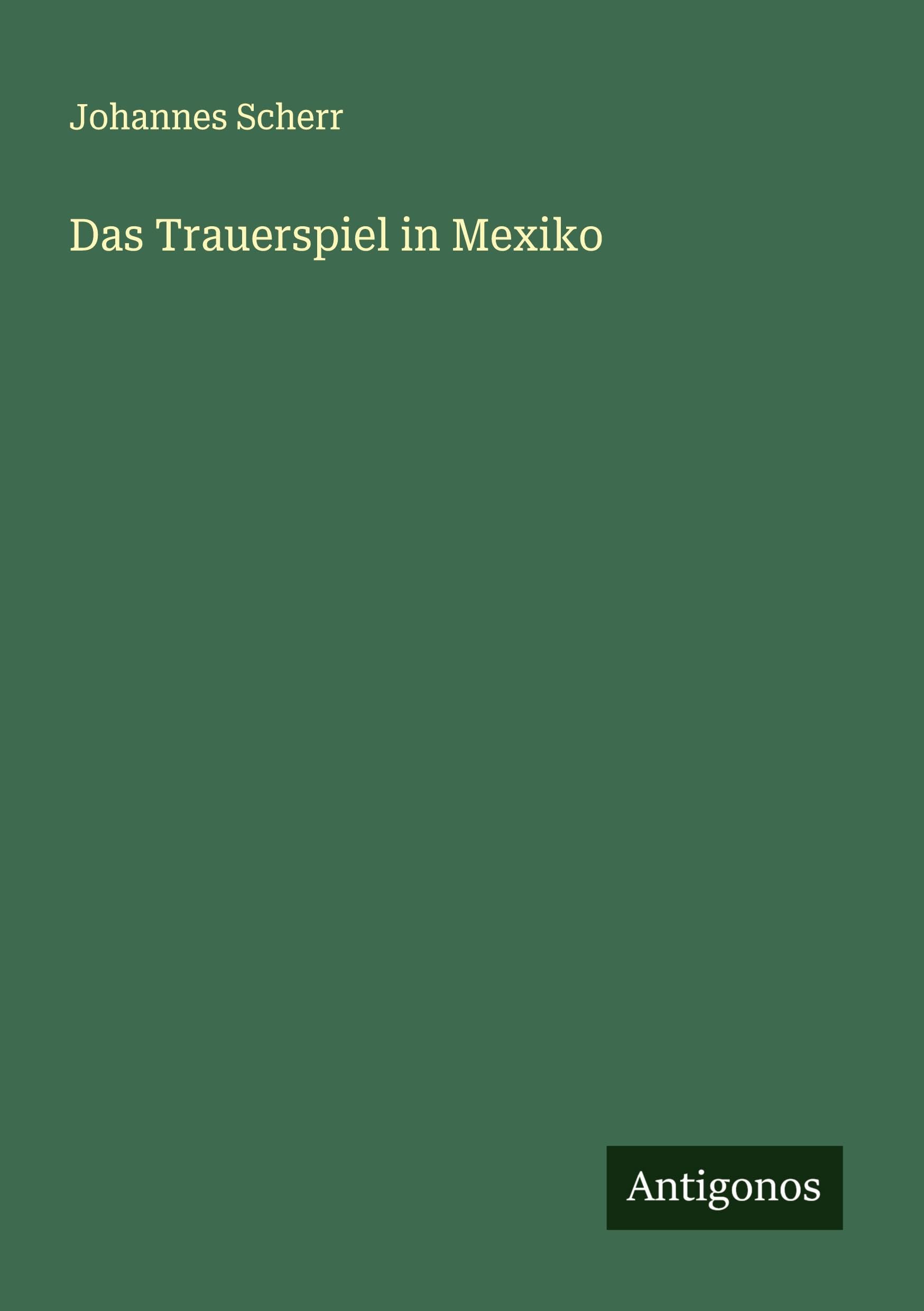 Das Trauerspiel in Mexiko