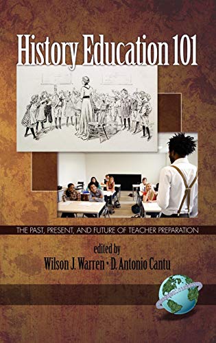 History Education 101: The Past, Present, and Future of Teacher Preparation (Hc)