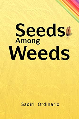 Seeds Among Weeds: Notes on Spiritual Discoveries Or Revelations Along the Way