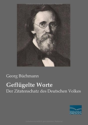 Gefluegelte Worte: Der Zitatenschatz des Deutschen Volkes