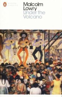 Under the Volcano (Penguin Modern Classics)