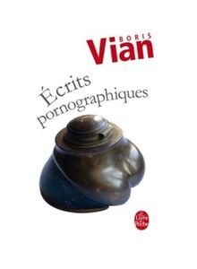 Ecrits pornographiques. Utilité d'une littérature érotique