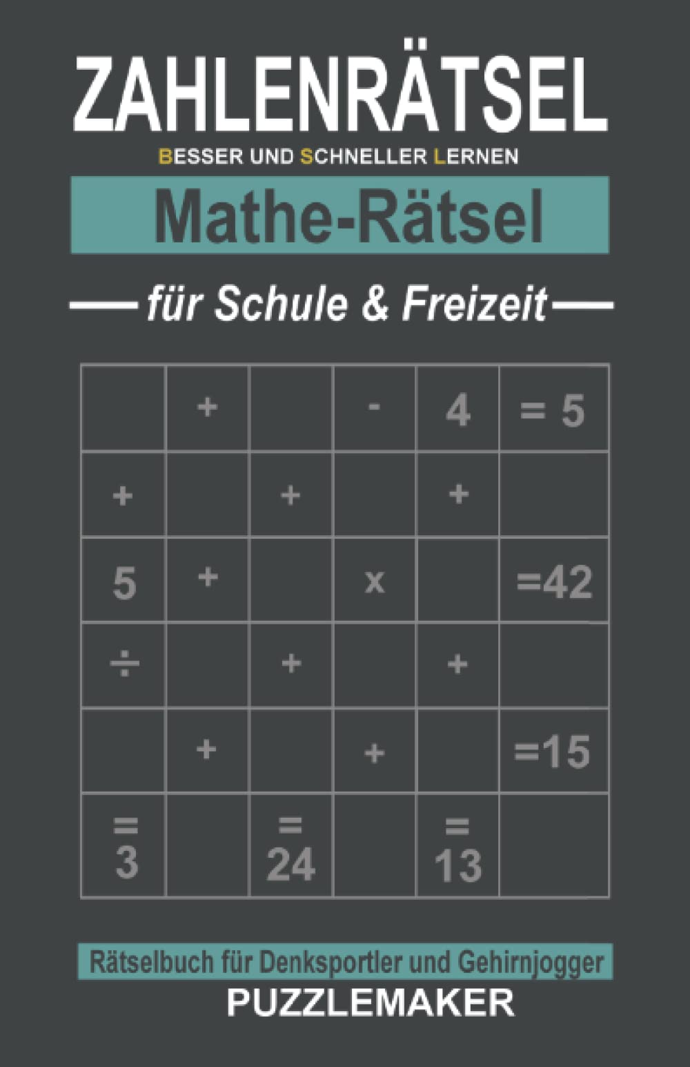 Zahlenrätsel Mathe-Rätsel für Schule und Freizeit: Rätselbuch für