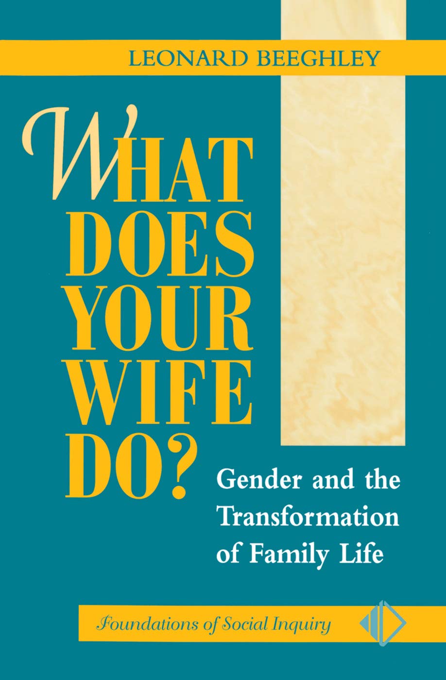 What Does Your Wife Do?: Gender And The Transformation Of Family Life