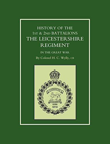 History of The 1st & 2nd Battalions The Leicestershire Regiment in the Great War