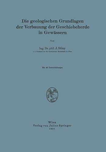 Die Geologischen Grundlagen der Verbauung der Geschiebeherde in Gewässern