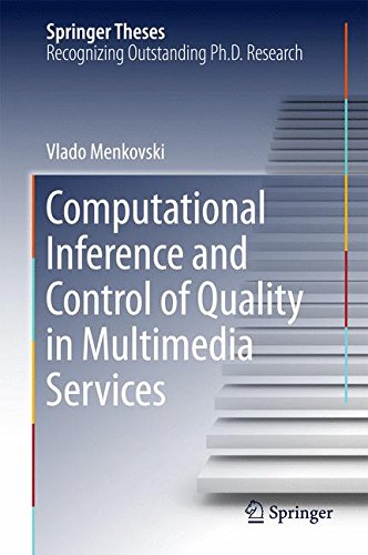 Computational Inference and Control of Quality in Multimedia Services (Springer Theses)