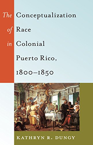 The Conceptualization of Race in Colonial Puerto Rico, 1800-1850 (Black Studies and Critical Thinking)