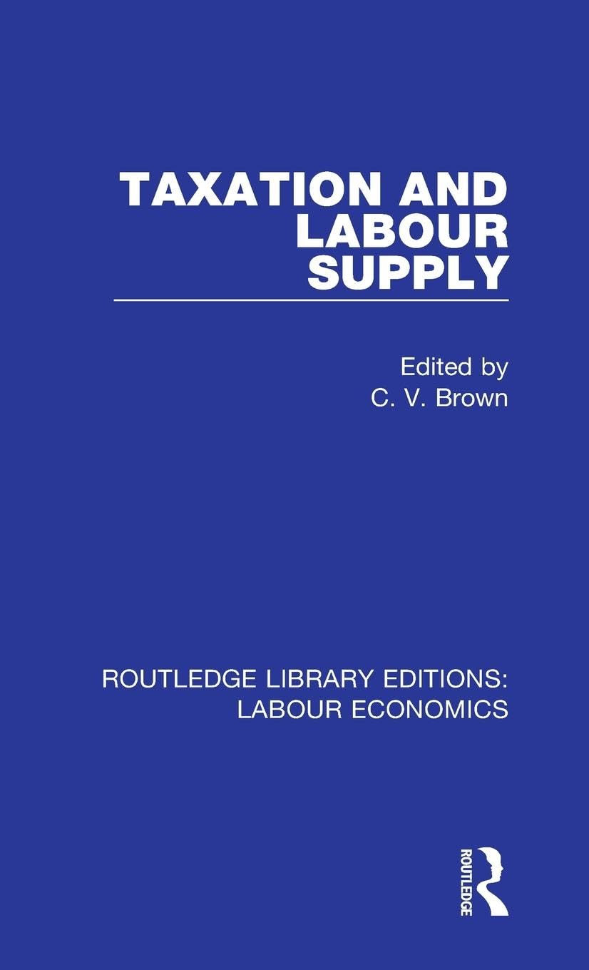 Taxation and Labour Supply (Routledge Library Editions: Labour Economics, 5, Band 5)