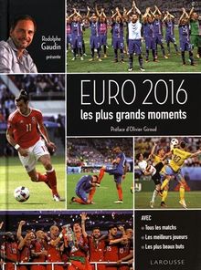 Euro 2016 : les plus grands moments