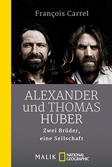 Alexander und Thomas Huber: Zwei Brüder, eine Seilschaft