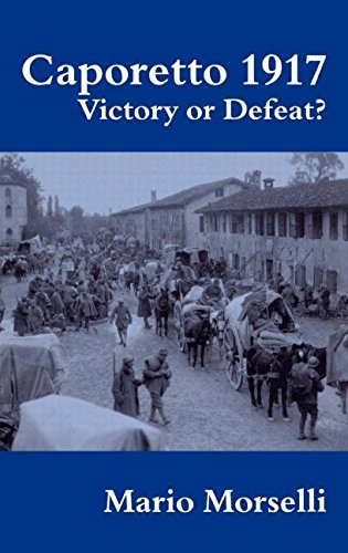 Caporetto 1917: Victory or Defeat? (Cass Series--Military History and Policy)