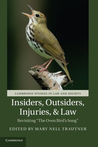 Trautner, Mary Nell Insiders, Outsiders, Injuries, And Law, Revisiting 'The Oven Bird's Song' (Cambridge Studies In Law And Society)