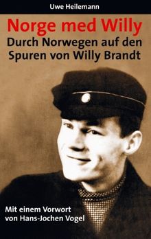 Norge med Willy: Durch Norwegen auf den Spuren von Willy Brandt