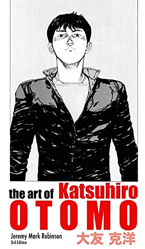 Robinson, Jeremy Mark The Art Of Katsuhiro Otomo