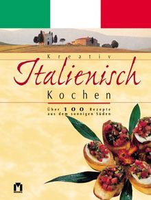 Kreativ italienisch kochen