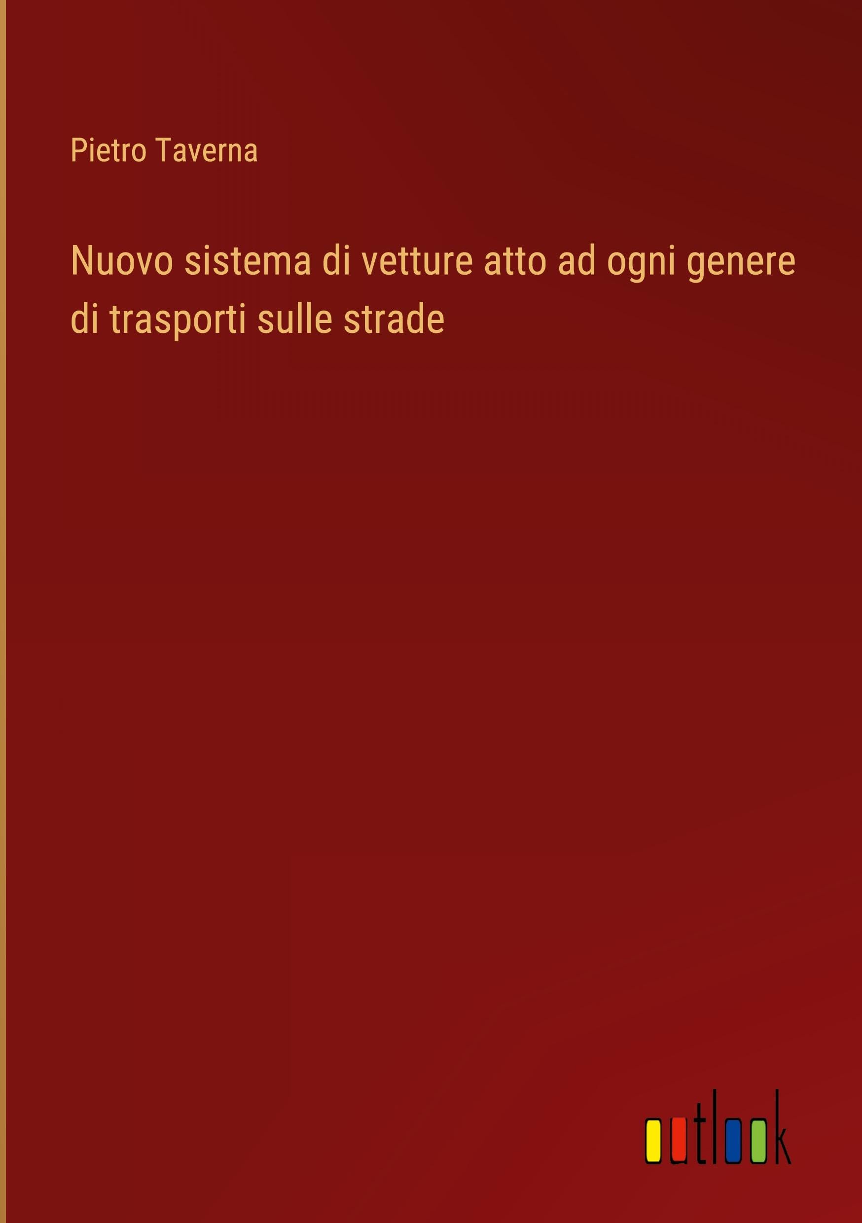 Nuovo sistema di vetture atto ad ogni genere di trasporti sulle strade