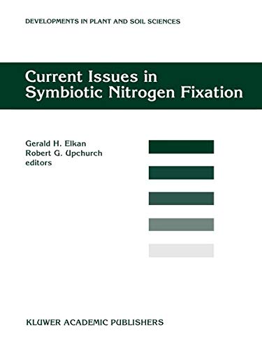 Current Issues in Symbiotic Nitrogen Fixation: Proceedings of the 5th North American Symbiotic Nitrogen Fixation Conference, held at North ... in Plant and Soil Sciences, 72, Band 72)
